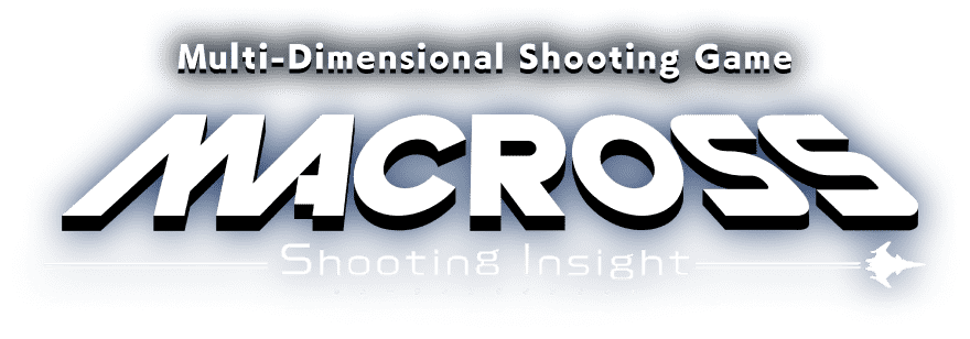MACROSS Shooting Insight